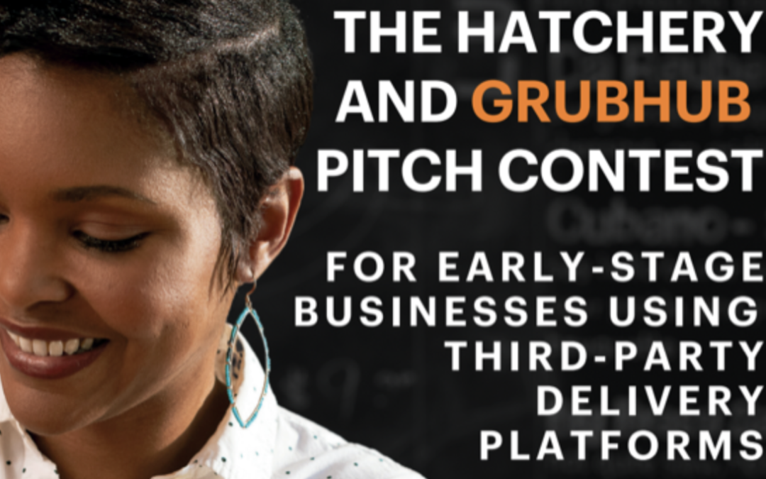 Deadline Approaches for Grubhub + Chicago Hatchery Pitch Competition for F&B Entrepreneurs