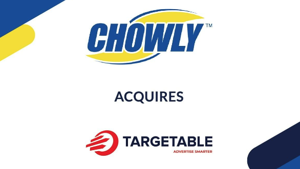 Chowly Buys Digital Marketing Provider Targetable
